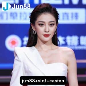 jun88+slot+casino ทางเข้าคาสิโนมือถือที่ครบวงจรที่สุด เล่นเลยตอนนี้